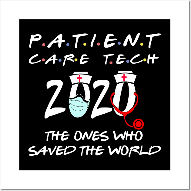 patient care technician 2020 the ones who saved the world Wall Art by DODG99